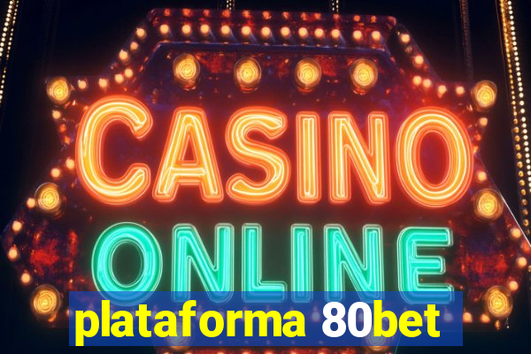 plataforma 80bet